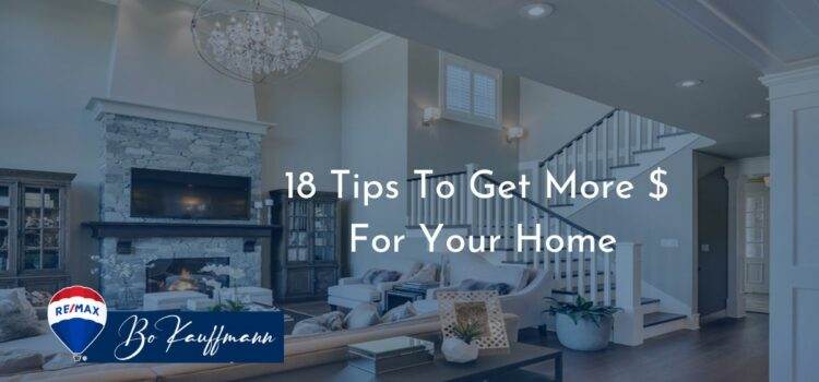 Selling Your Home? Here Are 18 Tips To Get Maximum Price